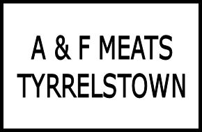 A & F Meats, Tyrrelstown, Dublin 15 - Tel: 087 239 7659 / 087 397 0085